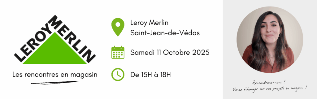 Rencontre en magasin Leroy merlin Saint-Jean-de-Védas_Samedi_Camille-Gomez Décoration d'intérieur